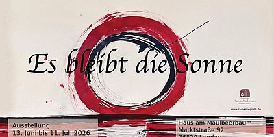 Es bleibt die Sonne - Ausstellung im Haus zum Maulbeerbaum